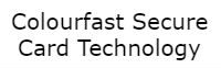 Colourfast Secure Card Technology